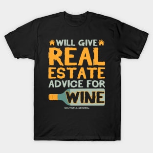 Will Give Real Estate Advice For Wine T-Shirt